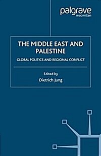 The Middle East and Palestine : Global Politics and Regional Conflict (Paperback, Softcover reprint of the original 1st ed. 2004)