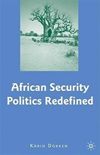 African Security Politics Redefined 