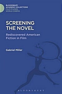 Screening the Novel : Rediscovered American Fiction in Film (Hardcover)