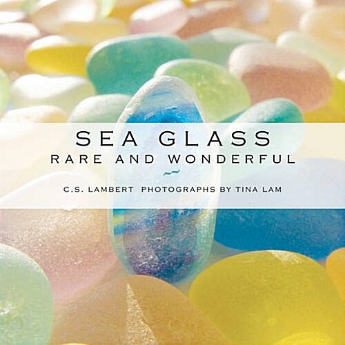 Sea Glass: Rare and Wonderful (Hardcover)