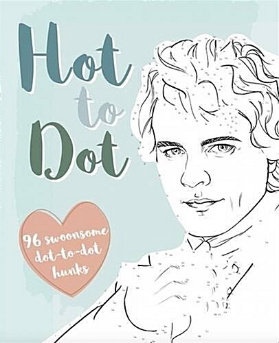 Dot-to-Hot Darcy : Dot-To-Dot Heart-Throbs from Heathcliff to Darcy (Paperback)