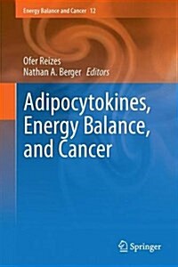 Adipocytokines, Energy Balance, and Cancer (Hardcover)