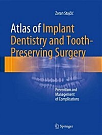 Atlas of Implant Dentistry and Tooth-Preserving Surgery: Prevention and Management of Complications (Hardcover, 2017)