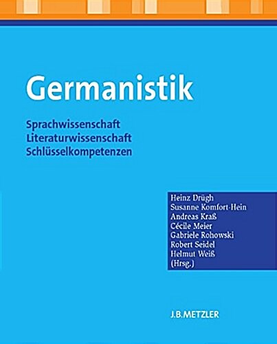 Germanistik: Sprachwissenschaft - Literaturwissenschaft - Schl?selkompetenzen (Paperback, Farb. Tabellen;)