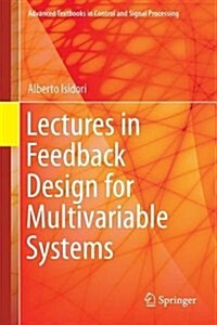 Lectures in Feedback Design for Multivariable Systems (Hardcover, 2017)
