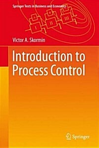 Introduction to Process Control: Analysis, Mathematical Modeling, Control and Optimization (Hardcover, 2017)