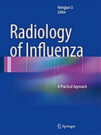 Radiology of Influenza: A Practical Approach (Hardcover, 2016)