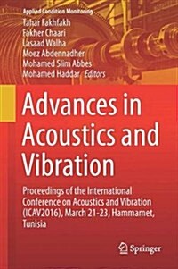 Advances in Acoustics and Vibration: Proceedings of the International Conference on Acoustics and Vibration (Icav2016), March 21-23, Hammamet, Tunisia (Hardcover, 2017)