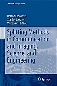 Splitting Methods in Communication, Imaging, Science, and Engineering (Hardcover, 2016)