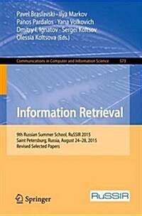 Information Retrieval: 9th Russian Summer School, Russir 2015, Saint Petersburg, Russia, August 24-28, 2015, Revised Selected Papers (Paperback, 2016)