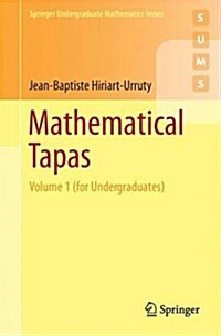 Mathematical Tapas: Volume 1 (for Undergraduates) (Paperback, 2016)