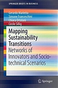 Mapping Sustainability Transitions: Networks of Innovators, Techno-Economic Competences and Political Discourses (Paperback, 2016)