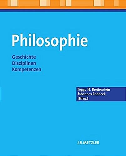 Philosophie: Geschichte - Disziplinen - Kompetenzen (Paperback, Farb. Tabellen;)