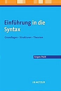 Einf?rung in Die Syntax: Grundlagen - Strukturen - Theorien (Paperback, Mit Grafiken Un)