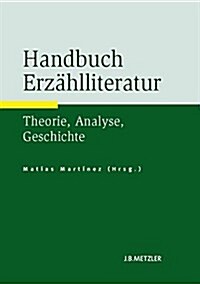 Handbuch Erz?lliteratur: Theorie, Analyse, Geschichte (Hardcover)