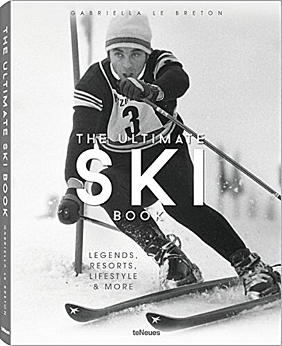 The Ultimate Ski Book: Legends, Resorts, Lifestyle, & More (Hardcover)