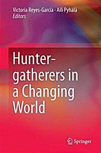 Hunter-gatherers in a Changing World (Hardcover)