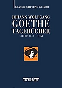 Johann Wolfgang Goethe: Tageb?her: Band Vi,1 Und Vi,2 (1817-1818) (Hardcover, 2, Bande Im Grausc)