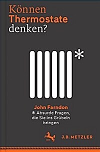 K?nen Thermostate Denken?: Absurde Fragen, Die Sie Ins Gr?eln Bringen (Hardcover)