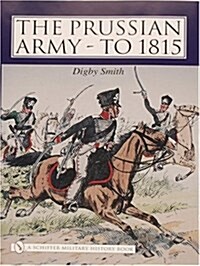 The Prussian Army - To 1815 (Hardcover)
