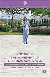 A Study of the Movement of Spiritual Awareness : Religious Innovation and Cultural Change (Paperback, 1st ed. 2013)