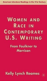 Women and Race in Contemporary U.S. Writing : From Faulkner to Morrison (Paperback, 1st ed. 2007)