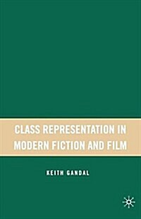Class Representation in Modern Fiction and Film (Paperback, 1st ed. 2007)