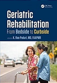 Geriatric Rehabilitation: From Bedside to Curbside (Hardcover)