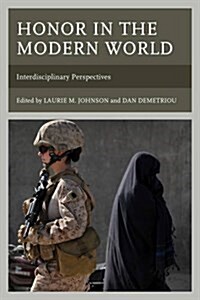Honor in the Modern World: Interdisciplinary Perspectives (Hardcover)