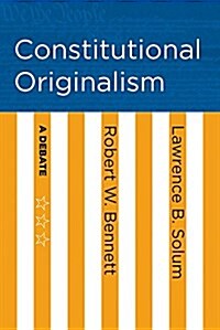 Constitutional Originalism: A Debate (Paperback)