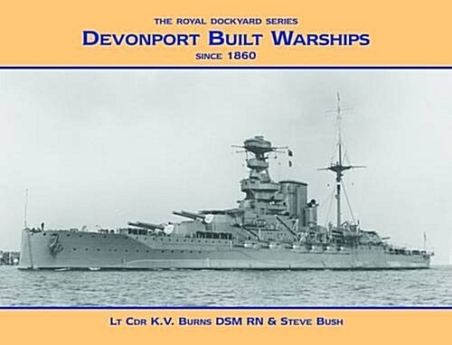 Devonport Built Warships : Since 1860 (Hardcover)