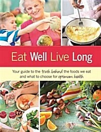 Eat Well, Live Long (Hardcover)