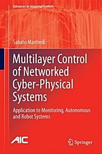 [중고] Multilayer Control of Networked Cyber-Physical Systems: Application to Monitoring, Autonomous and Robot Systems (Hardcover, 2017)