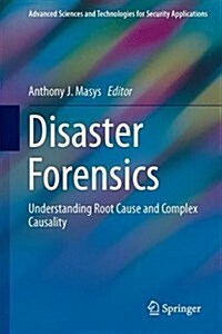 Disaster Forensics: Understanding Root Cause and Complex Causality (Hardcover, 2016)