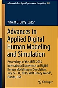 Advances in Applied Digital Human Modeling and Simulation: Proceedings of the Ahfe 2016 International Conference on Digital Human Modeling and Simulat (Paperback, 2017)