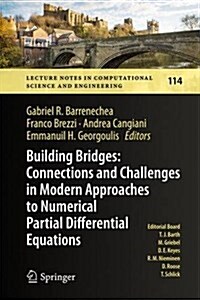 Building Bridges: Connections and Challenges in Modern Approaches to Numerical Partial Differential Equations (Hardcover, 2016)