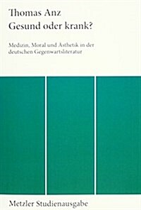Gesund Oder Krank?: Medizin, Moral Und 훥thetik in Der Deutschen Gegenwartsliteratur (Paperback)