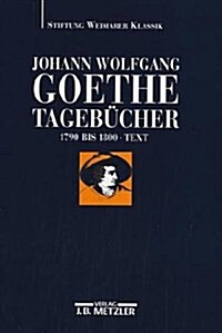 Johann Wolfgang Goethe: Tageb?her: Band Ii,1 Text (1790-1800) (Hardcover)