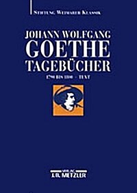 Johann Wolfgang Goethe: Tageb?her: Band I,1 Und I,2 (1775-1787) (Hardcover, Geb. M. Su, Lei)