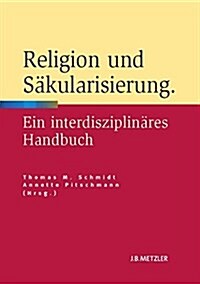 Religion Und S?ularisierung: Ein Interdisziplin?es Handbuch (Hardcover)