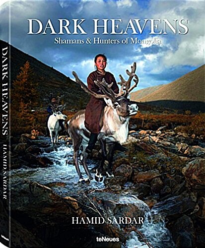Dark Heavens: Shamans & Hunters of Mongolia (Hardcover)