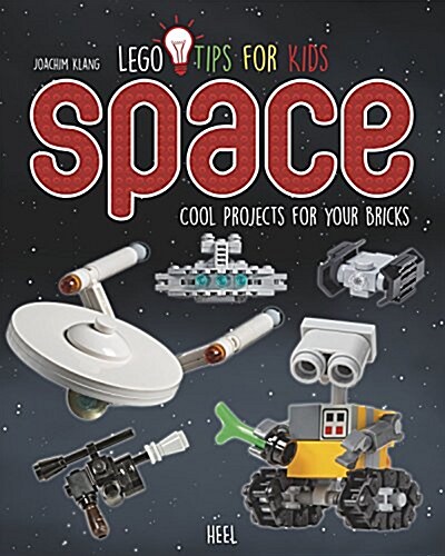 Lego Tips for Kids Space: Cool Projects for Your Bricks (Paperback)