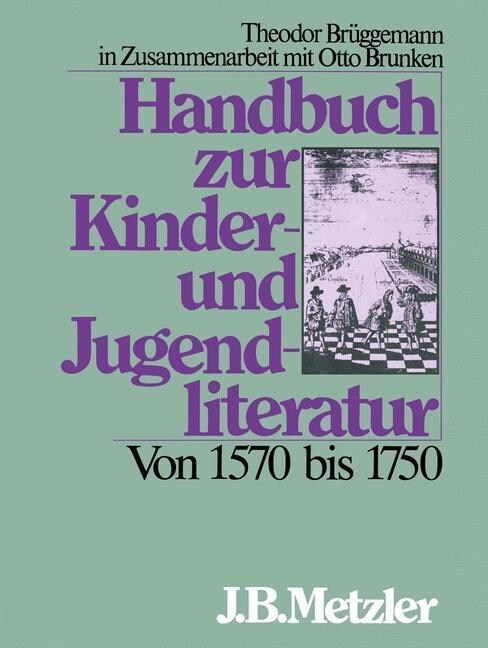 Handbuch zur Kinder- und Jugendliteratur. Von 1570 bis 1750 (Hardcover)