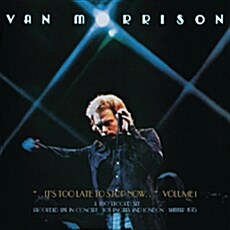 [수입] Van Morrison - ..Its Too Late To Stop Now...  Volume I [2CD Digipak]