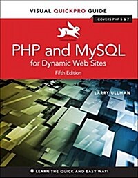 PHP and MySQL for Dynamic Web Sites: Visual Quickpro Guide (Paperback, 5)
