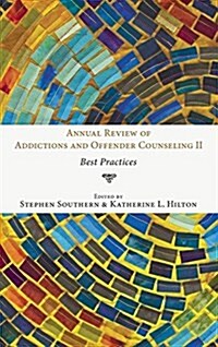 Annual Review of Addictions and Offender Counseling II (Hardcover)