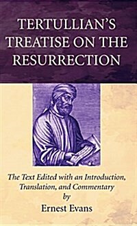 Tertullians Treatise on the Resurrection (Hardcover)