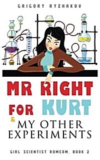 MR Right for Kurt & My Other Experiments: British Chick Lit (Paperback)