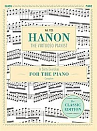 Hanon: The Virtuoso Pianist in Sixty Exercises, Complete (Schirmers Library of Musical Classics, Vol. 925) (Hardcover, Reprint)