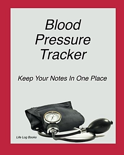 Blood Pressure Tracker: Blood Pressure Log. 52 week journal to track daily blood pressure, time, and pulse. Portable 8x 10 (Paperback)